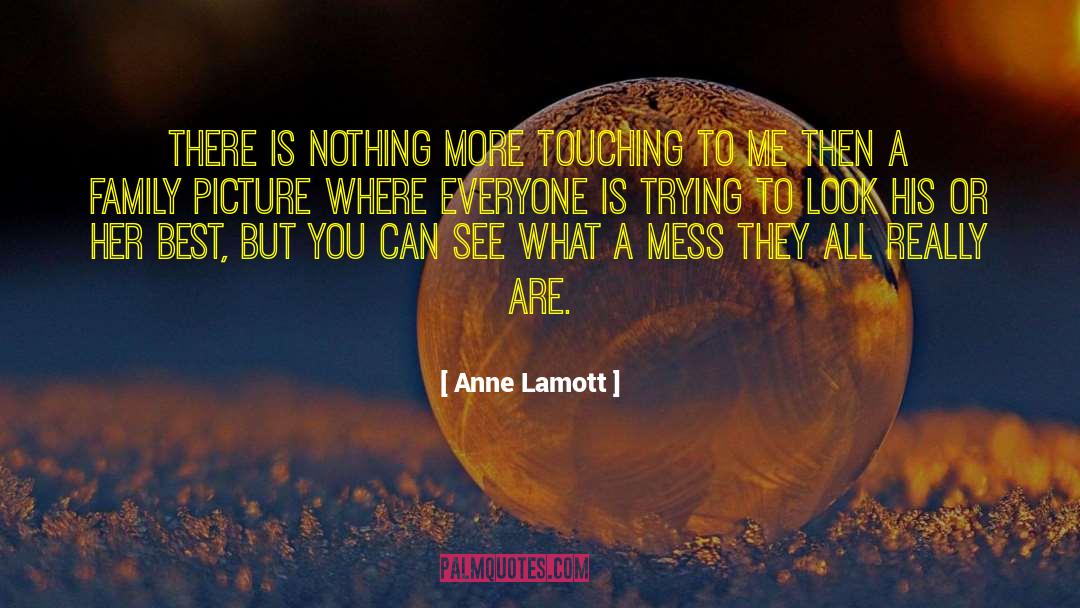 Family Best quotes by Anne Lamott