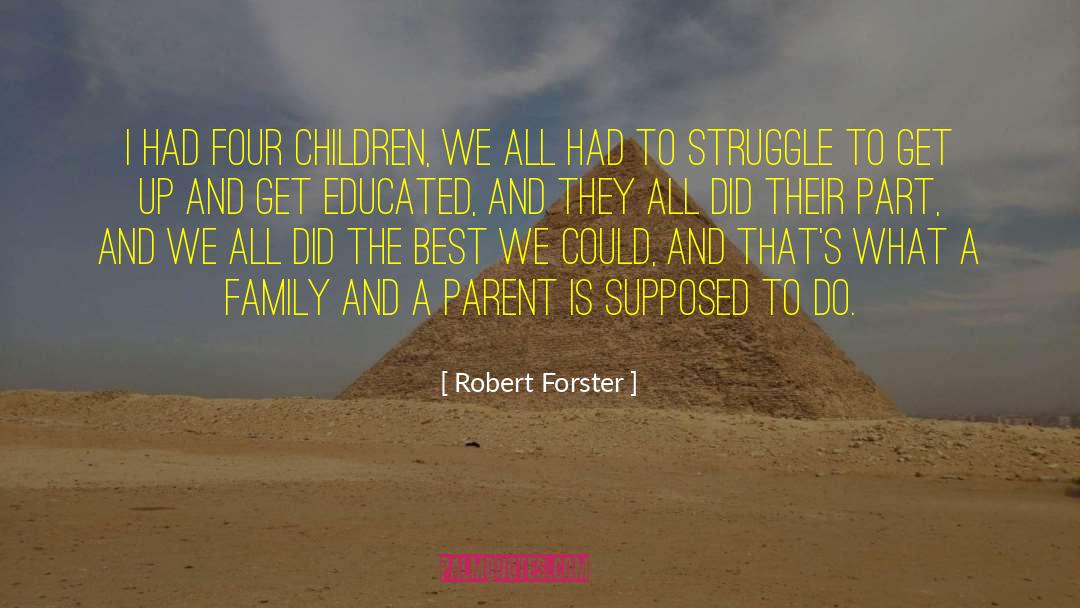 Family Best quotes by Robert Forster