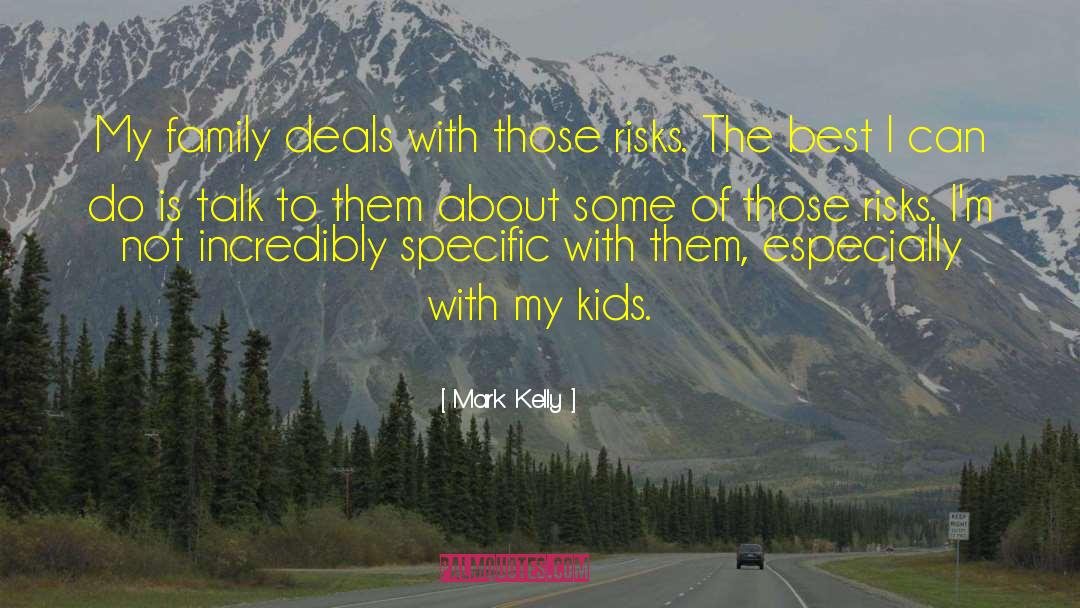 Family Best quotes by Mark Kelly