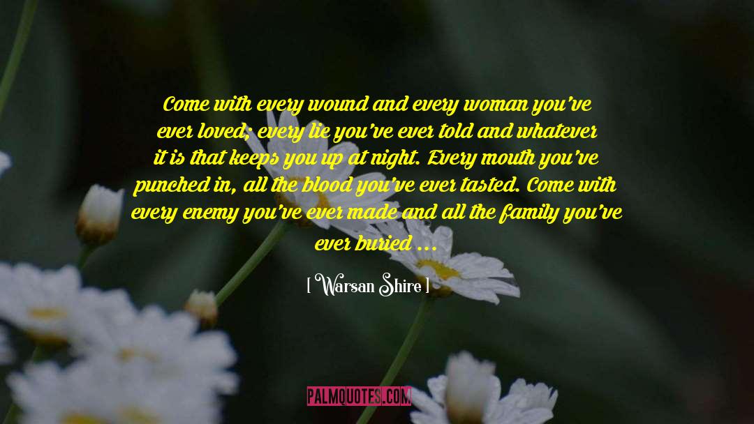 Family Bonds quotes by Warsan Shire