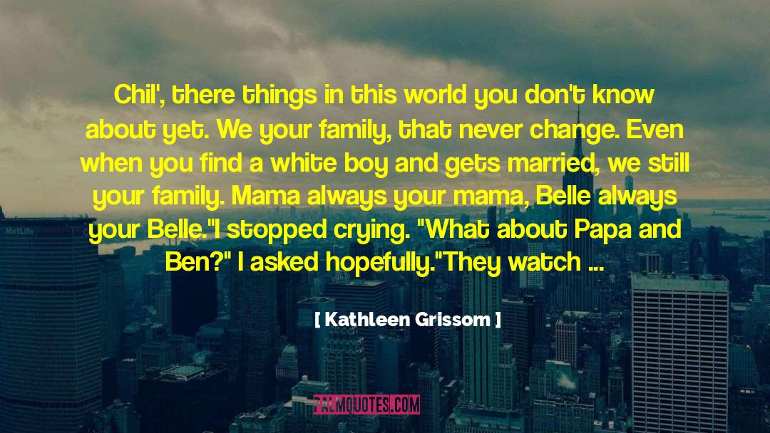 Family Brokenness quotes by Kathleen Grissom