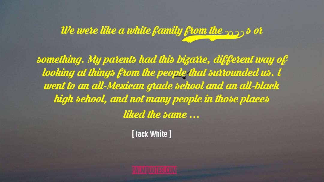 Family Brokenness quotes by Jack White