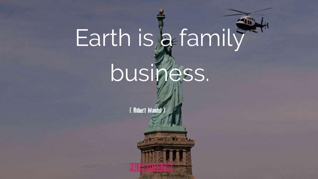 Family Business quotes by Robert Mandel