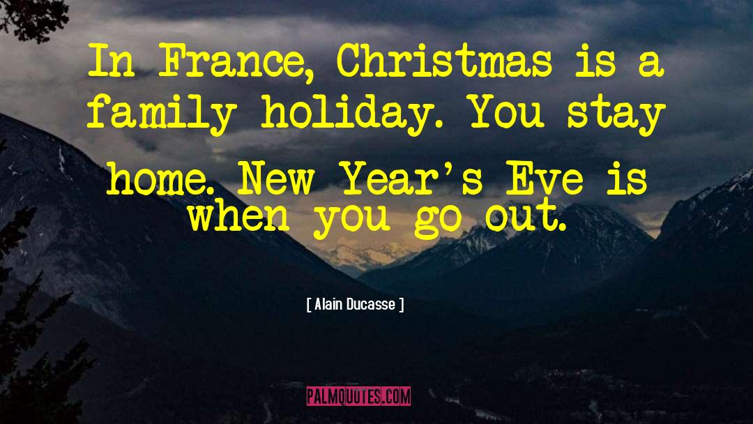 Family Christmas Funny quotes by Alain Ducasse