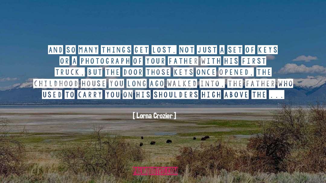 Family Comes First quotes by Lorna Crozier
