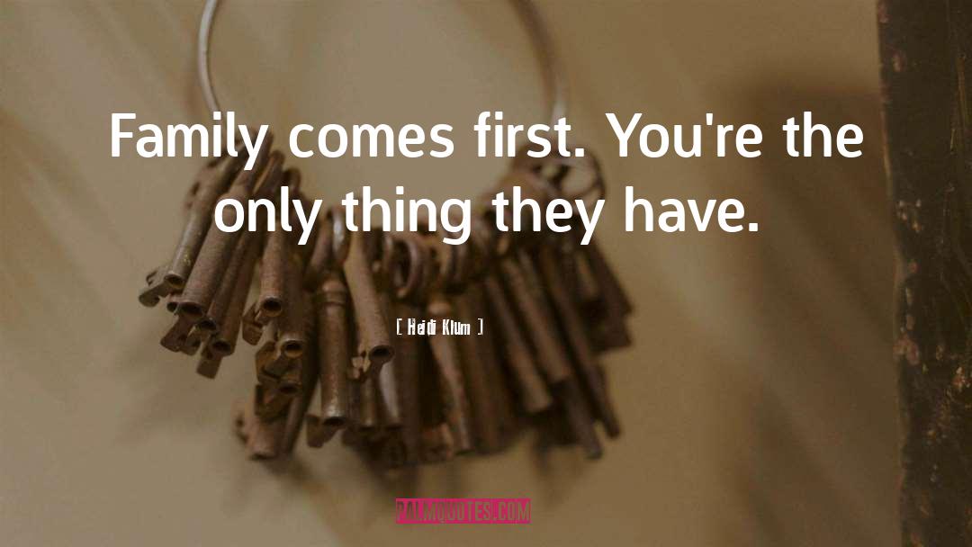 Family Comes First quotes by Heidi Klum