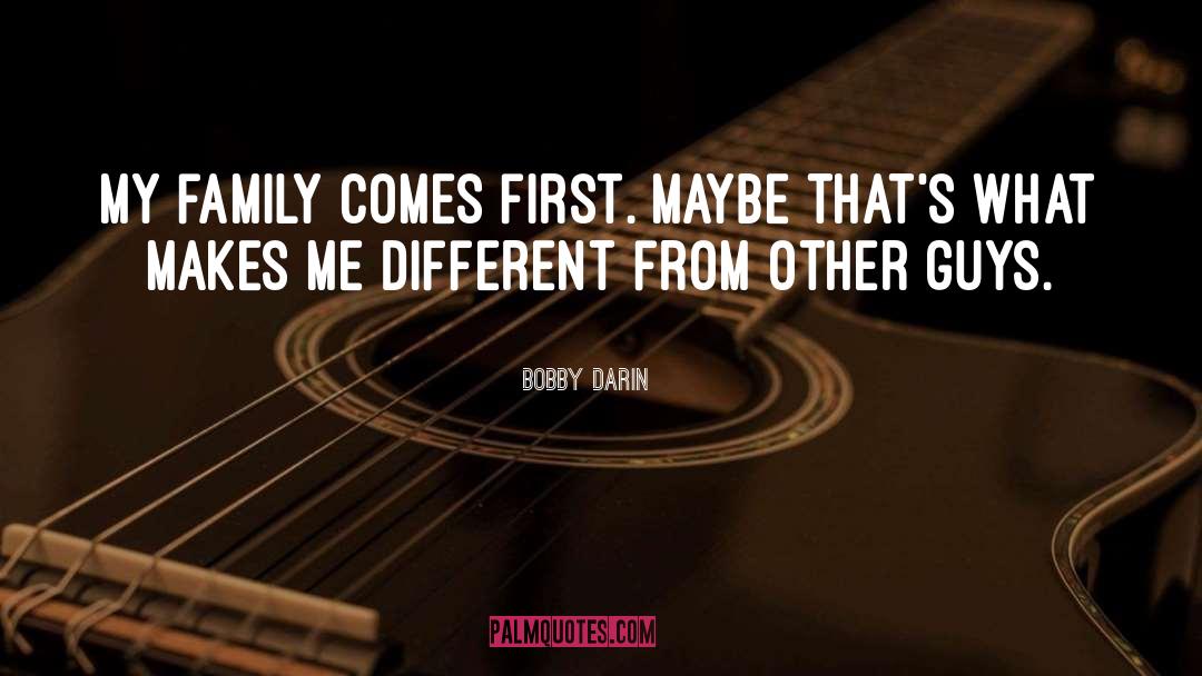 Family Comes First quotes by Bobby Darin