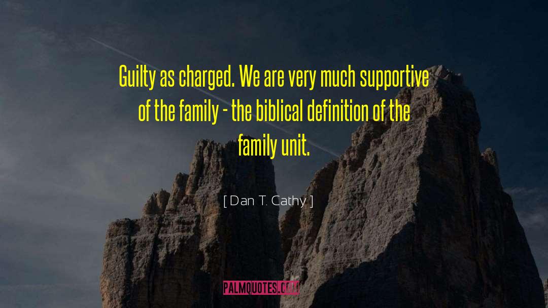 Family Dan Terjemahannya quotes by Dan T. Cathy