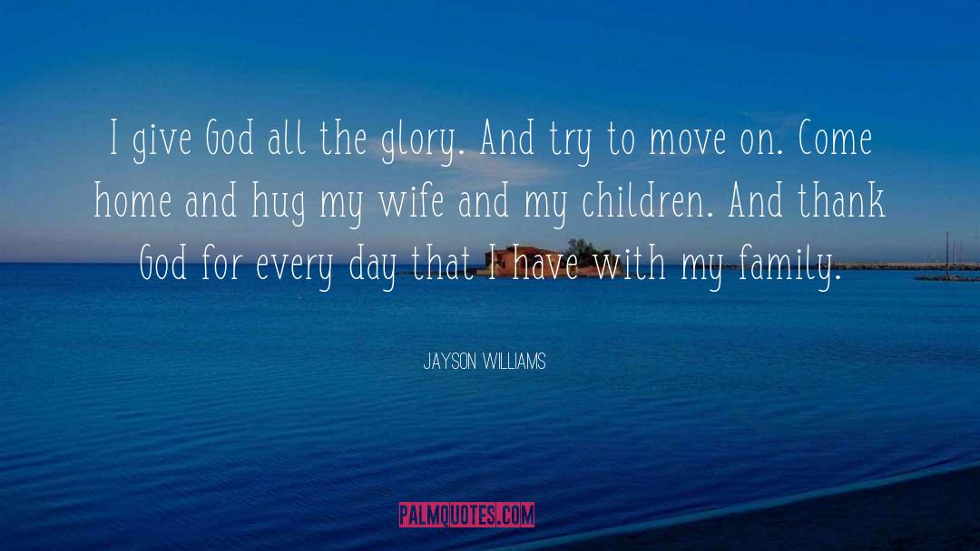 Family Deaths And Moving On quotes by Jayson Williams