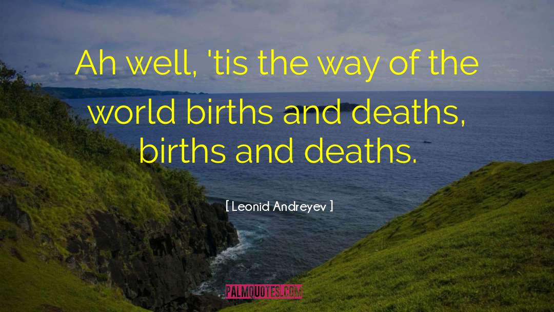 Family Deaths And Moving On quotes by Leonid Andreyev