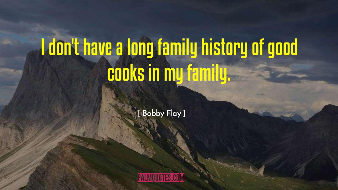 Family Deceiving quotes by Bobby Flay
