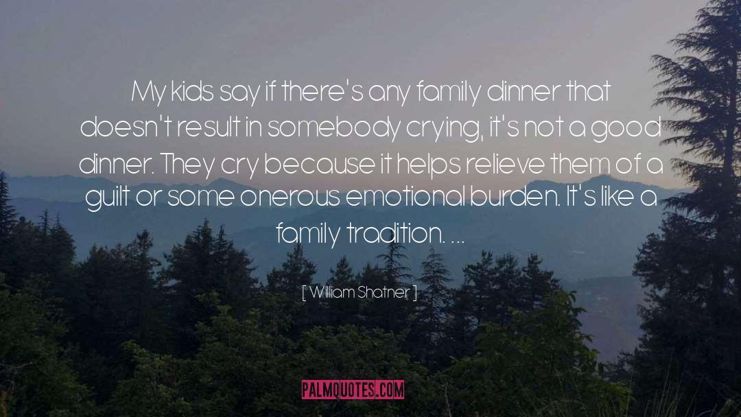 Family Dinner quotes by William Shatner