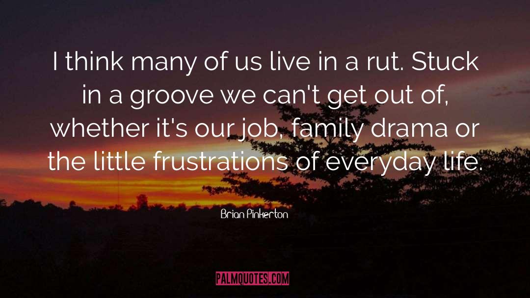 Family Drama quotes by Brian Pinkerton