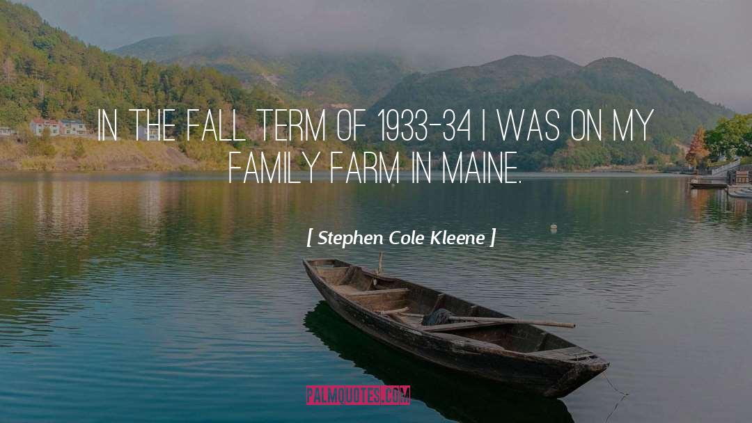 Family Farm quotes by Stephen Cole Kleene