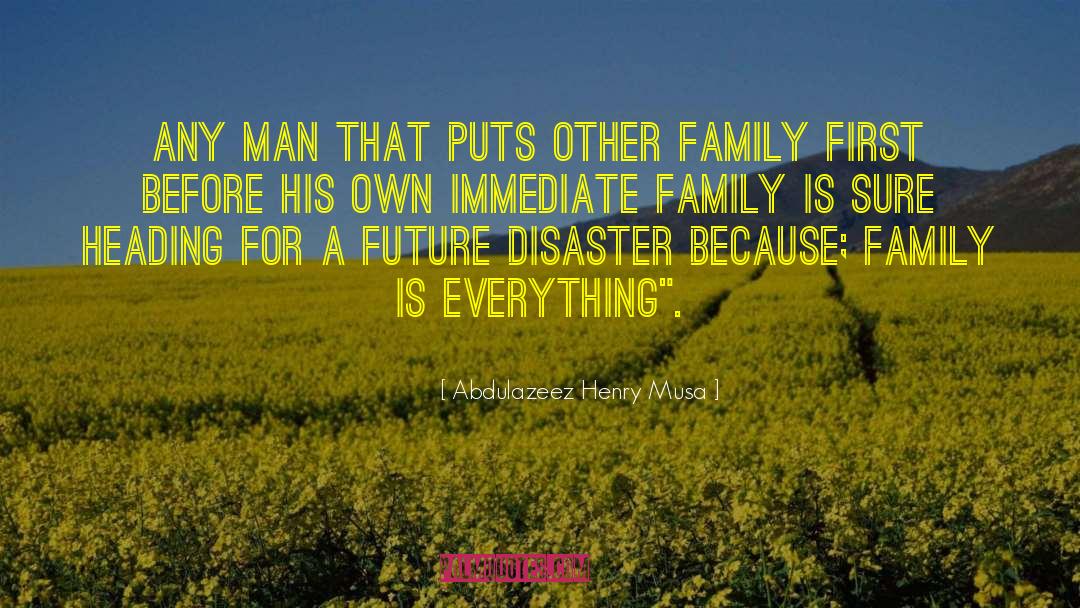 Family First quotes by Abdulazeez Henry Musa