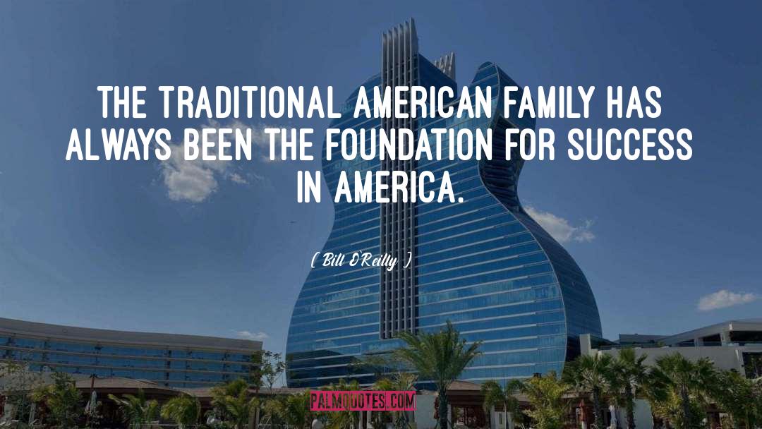 Family Foundation quotes by Bill O'Reilly
