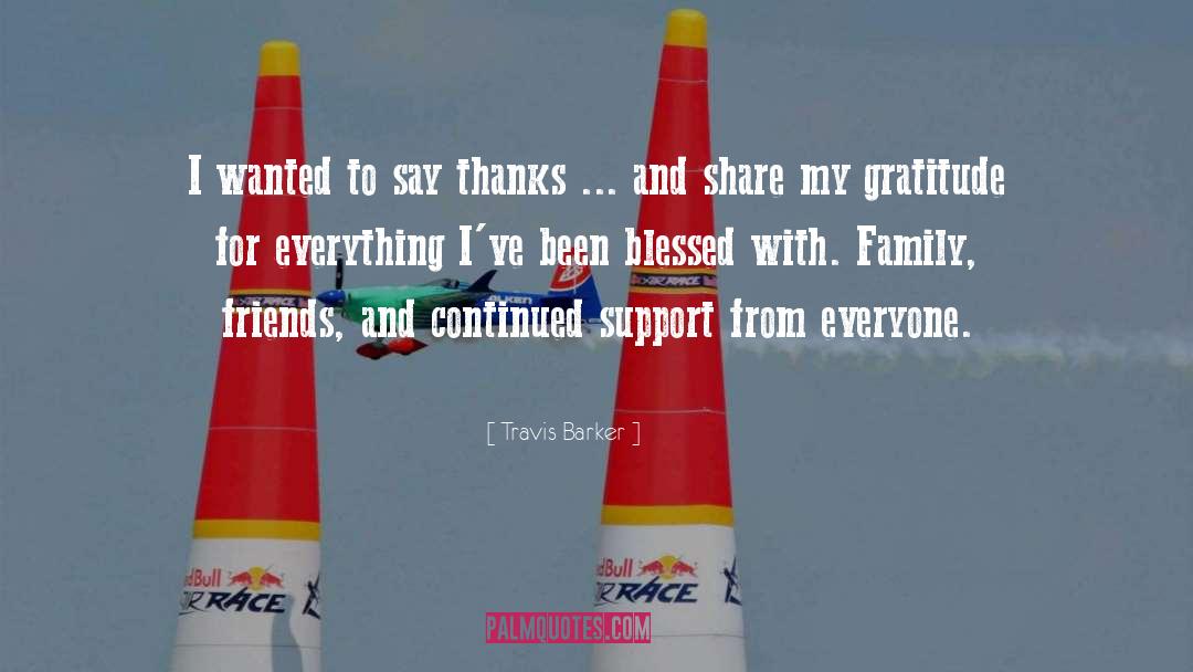 Family Friends quotes by Travis Barker