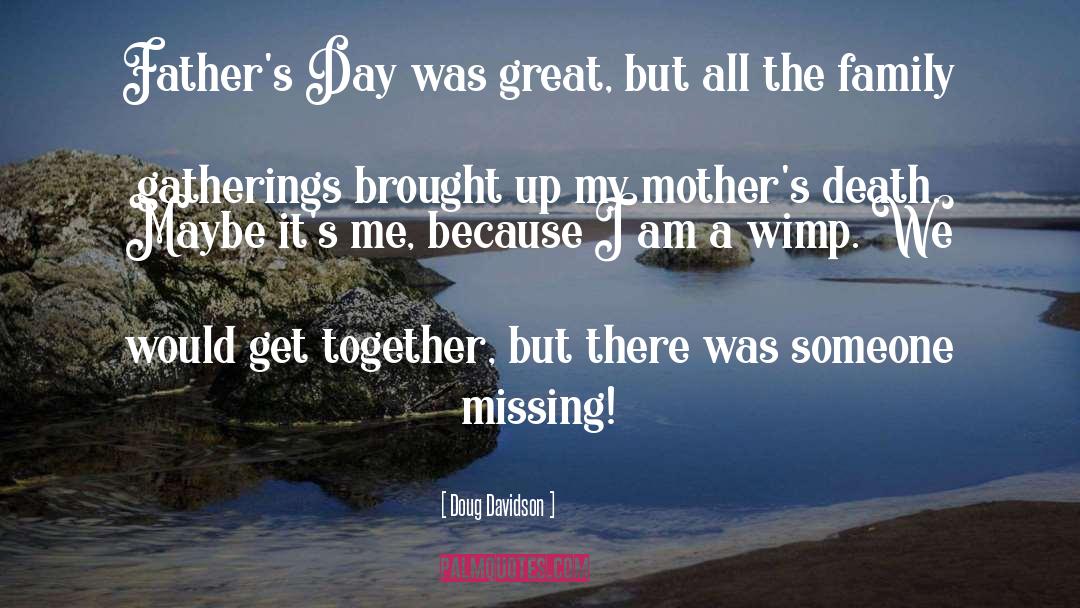 Family Gatherings quotes by Doug Davidson