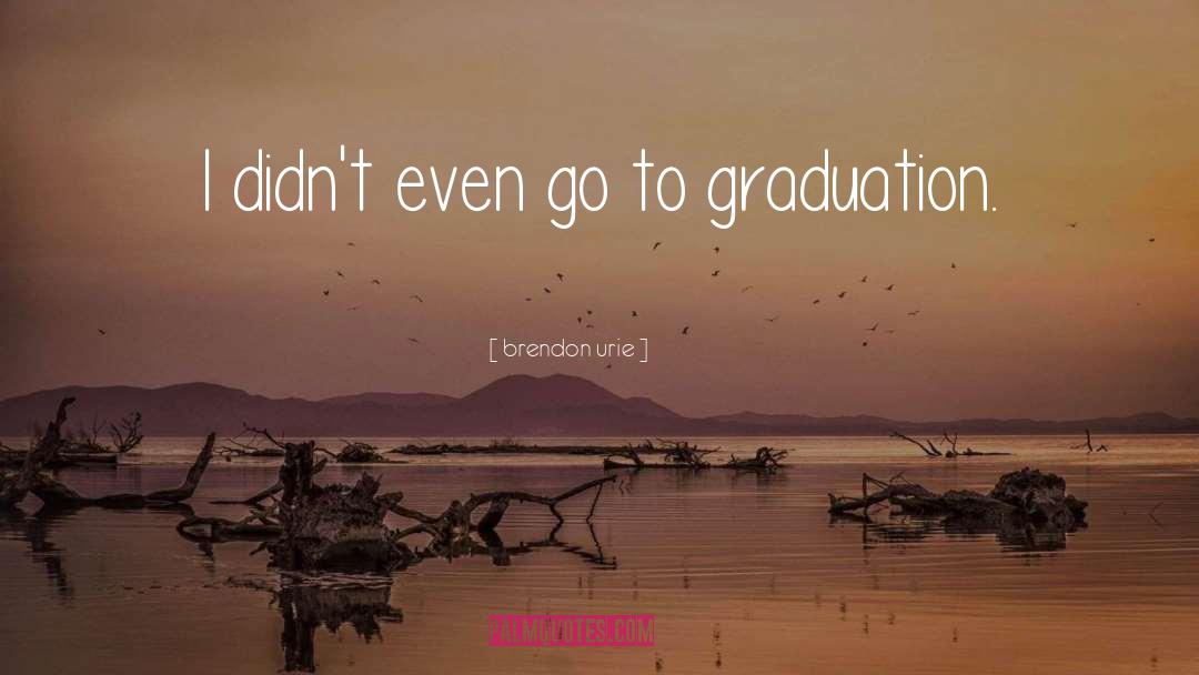 Family Graduation quotes by Brendon Urie