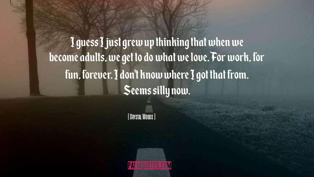 Family Growing Up quotes by Crystal Woods