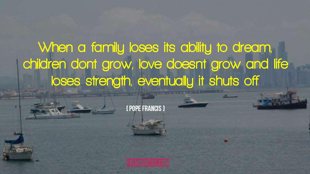 Family Grows Apart quotes by Pope Francis