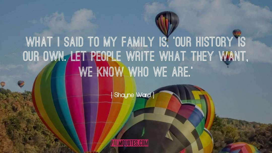 Family History quotes by Shayne Ward