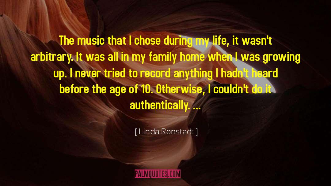 Family Home quotes by Linda Ronstadt