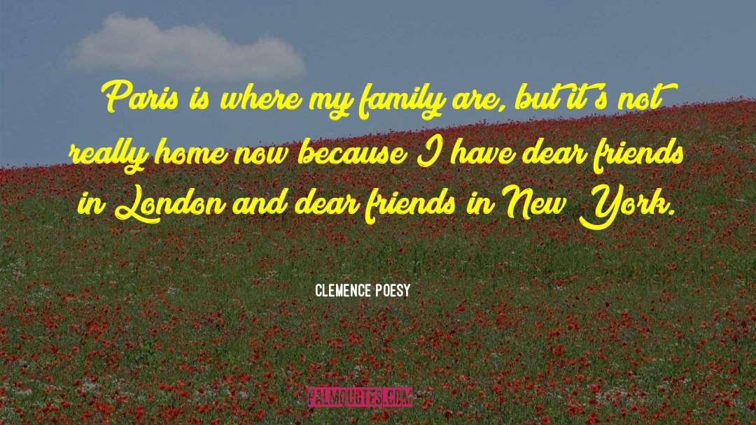 Family Home quotes by Clemence Poesy