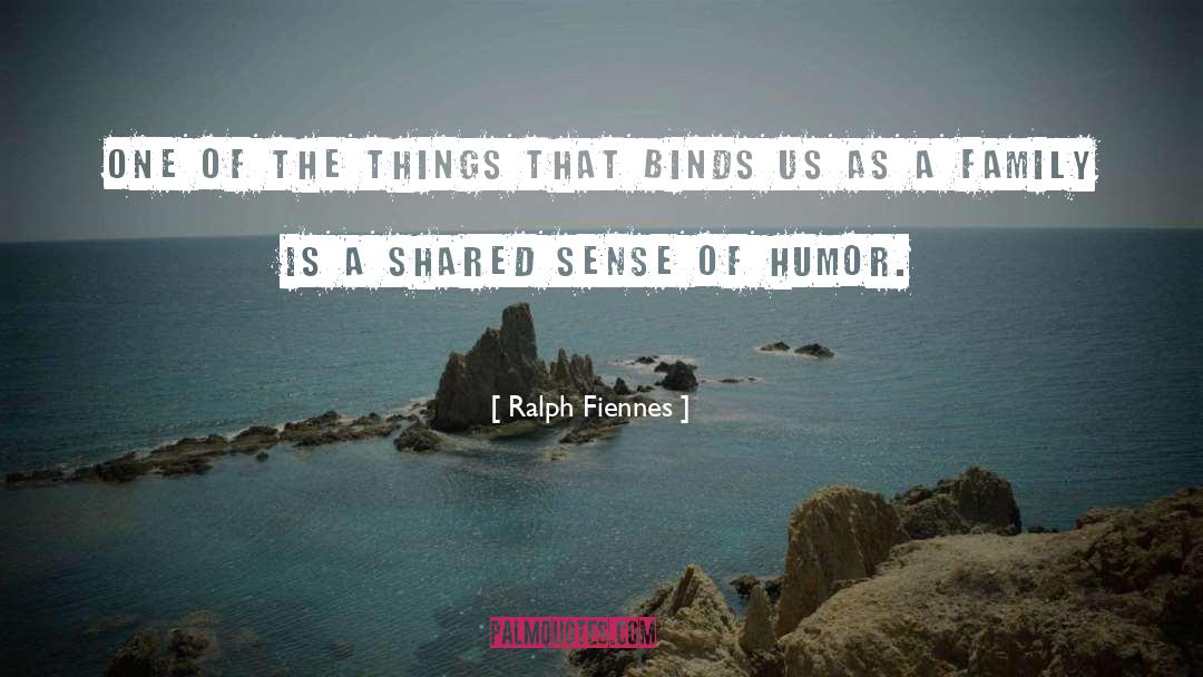 Family Humor quotes by Ralph Fiennes