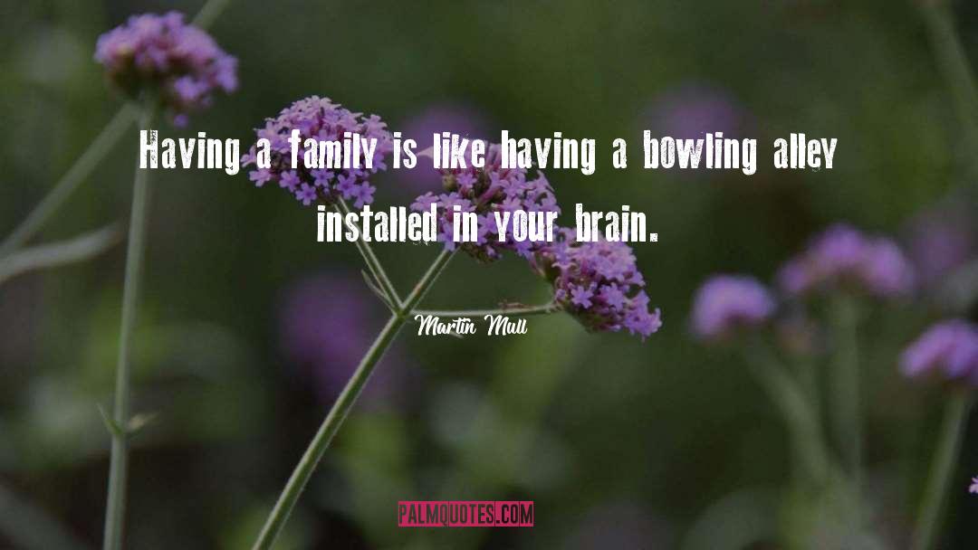 Family Humor quotes by Martin Mull