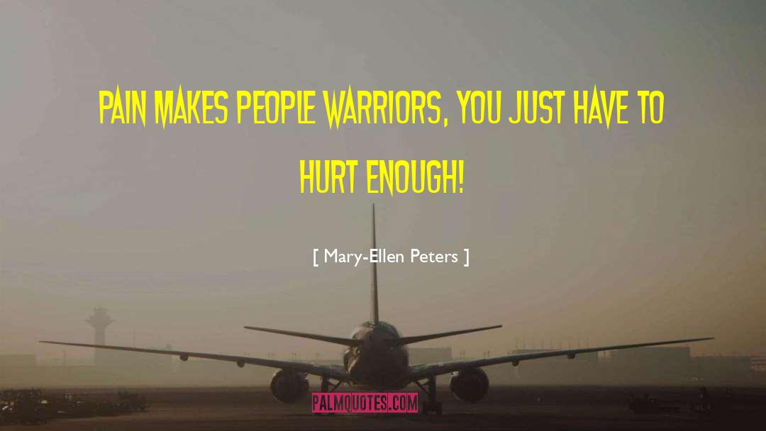 Family Hurt You quotes by Mary-Ellen Peters