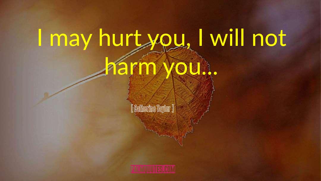 Family Hurt You quotes by Catherine Taylor