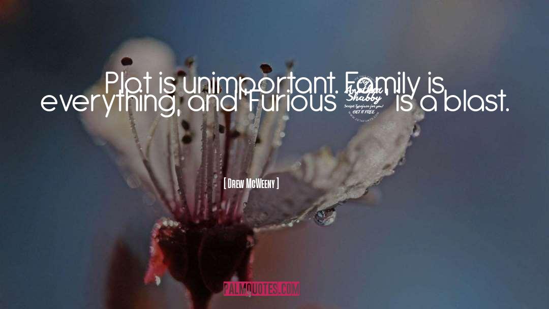 Family Is Everything quotes by Drew McWeeny