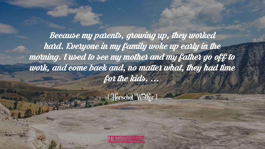 Family Issues quotes by Herschel Walker