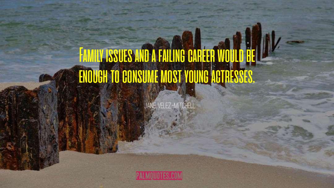 Family Issues quotes by Jane Velez-Mitchell