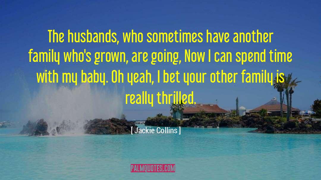 Family Issues quotes by Jackie Collins