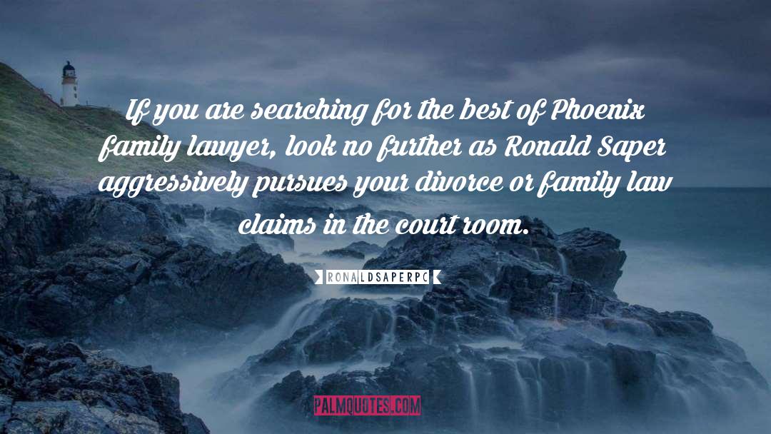 Family Law quotes by RonaldSaperpc