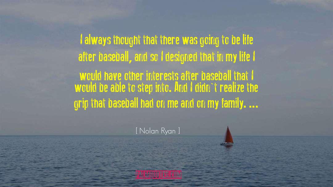 Family Life quotes by Nolan Ryan
