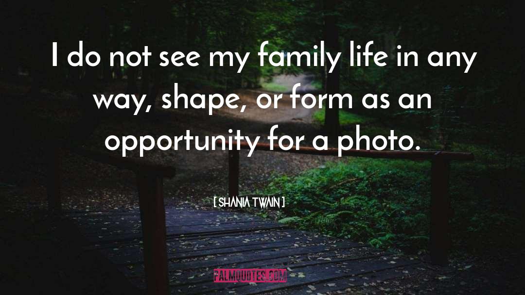 Family Life quotes by Shania Twain