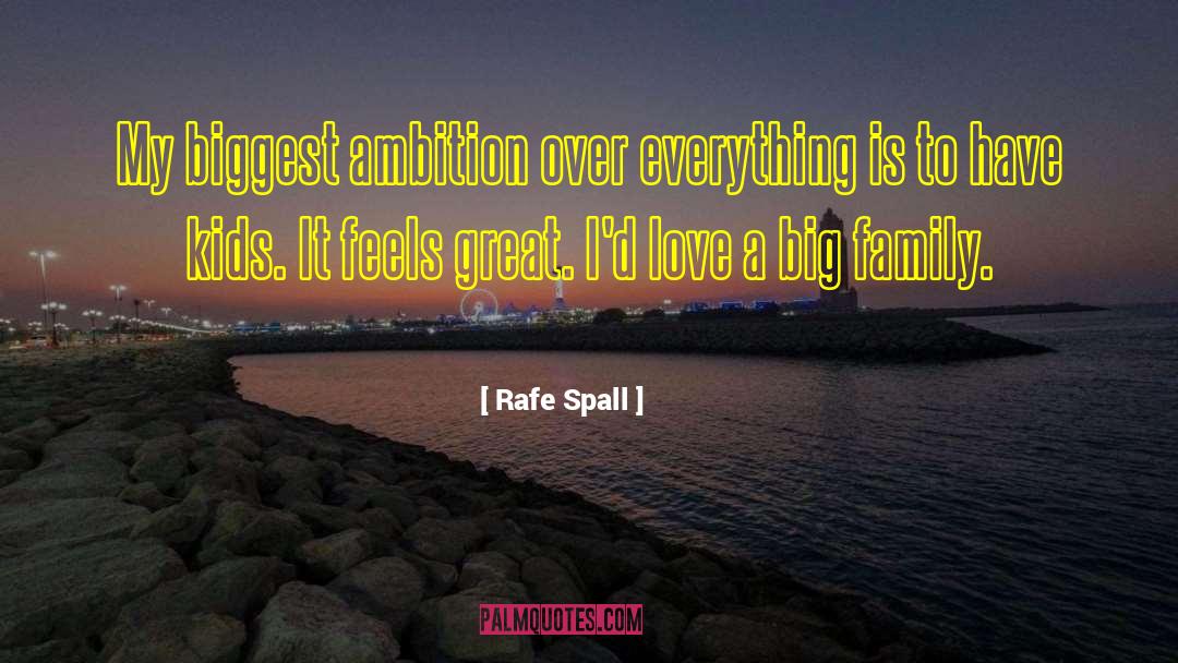 Family Love quotes by Rafe Spall