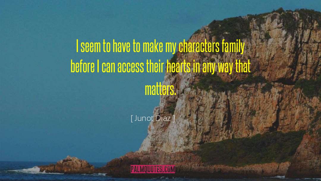 Family Matters quotes by Junot Diaz