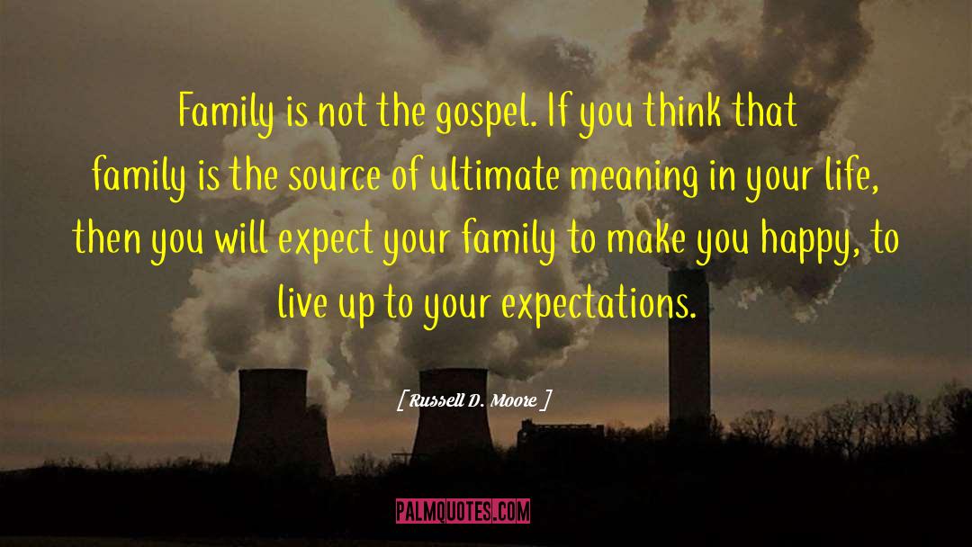 Family Meaning quotes by Russell D. Moore