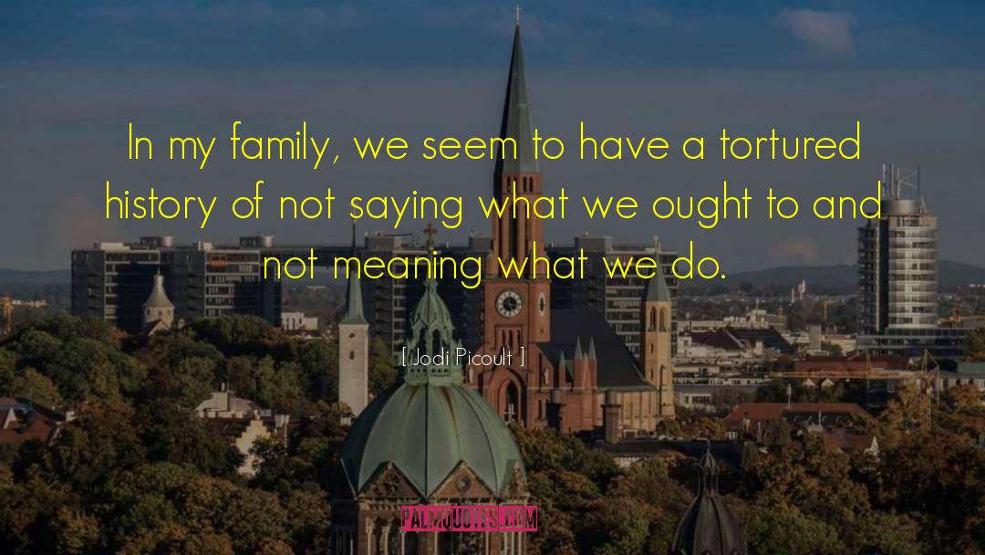 Family Meaning quotes by Jodi Picoult