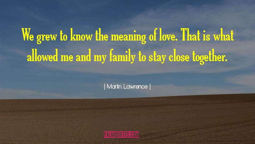 Family Meaning quotes by Martin Lawrence