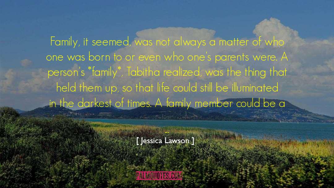 Family Member quotes by Jessica Lawson