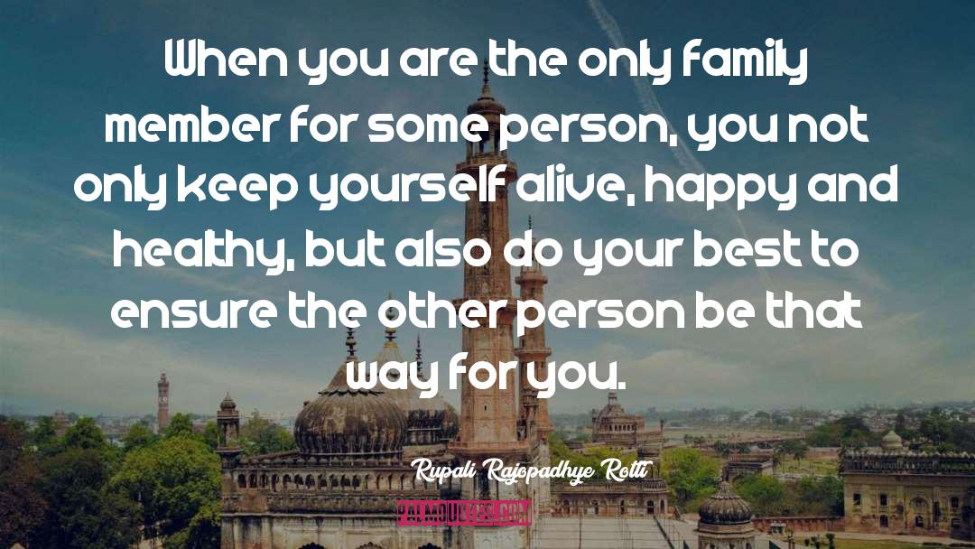 Family Member quotes by Rupali Rajopadhye Rotti