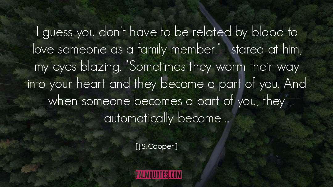 Family Member quotes by J.S. Cooper