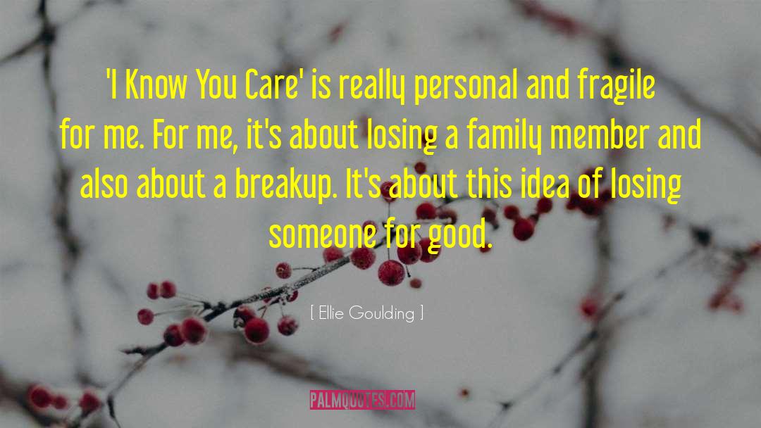 Family Member quotes by Ellie Goulding