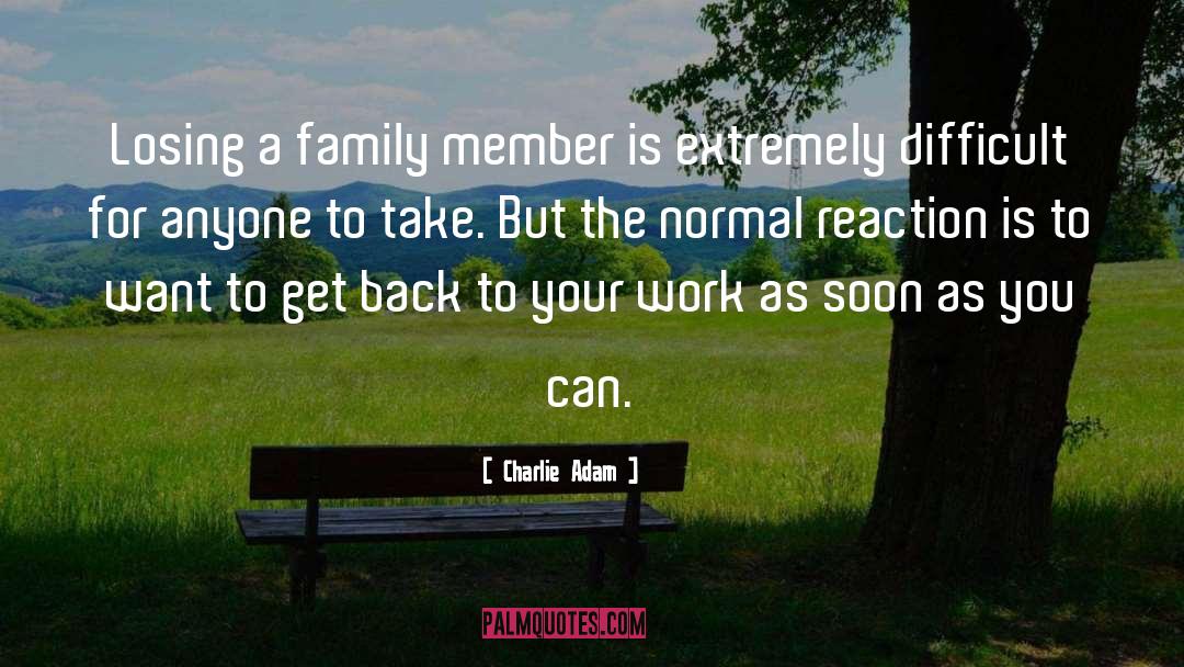 Family Member quotes by Charlie Adam