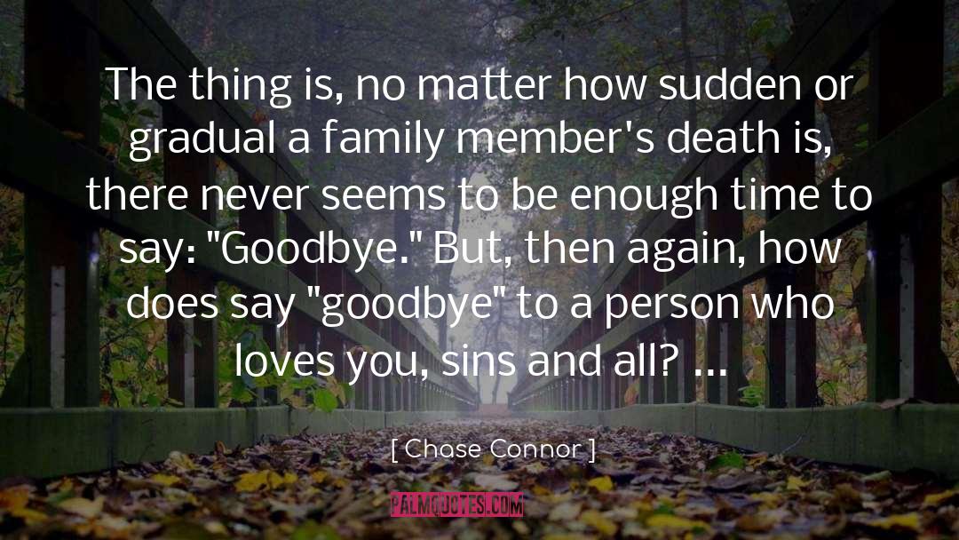 Family Members quotes by Chase Connor